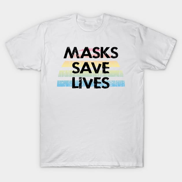 Masks save lives. Heroes wear face masks. Masks are the new normal. Keep your mask on. Stop the virus spread. Distressed vintage design. Protect others. Cover your mouth T-Shirt by IvyArtistic